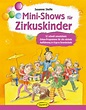 Mini-Shows für Zirkuskinder von Susanne Steffe - Buch | Thalia