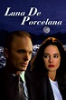 Luna de porcelana (película 1994) - Tráiler. resumen, reparto y dónde ...