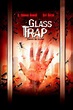 Glass Trap (Film, 2005) - MovieMeter.nl
