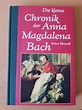 „Die kleine Chronik der Anna Magdalena Bach“ – Bücher gebraucht ...
