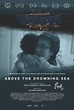 Above the Drowning Sea Mandarin Movie Streaming Online Watch