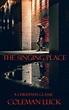 The Singing Place - Kindle edition by Luck, Coleman, Gage Luck, Carel ...