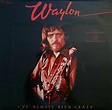 Waylon Jennings - I've Always Been Crazy (1978, Vinyl) | Discogs