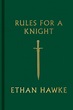 Rules for a Knight eBook by Ethan Hawke - EPUB Book | Rakuten Kobo ...