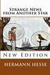 Strange News from Another Star: Hesse, Hermann: 9781500348816: Amazon ...