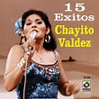 ‎15 Éxitos: Chayito Valdez de Chayito Valdez en Apple Music