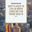 Top 20 Best places to live in North Carolina for young adults - Smart ...
