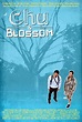Chu and Blossom (Film, Comedy): Reviews, Ratings, Cast and Crew - Rate ...