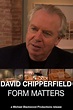 David Chipperfield: Form Matters (2012) — The Movie Database (TMDB)