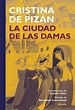 La ciudad de las damas: el primer libro feminista de la historia ...