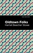Oldtown Folks (Mint Editions (Women Writers)): Stowe, Harriet Beecher ...