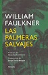 EL BLOG DE CEE, una lectora: Las palmeras salvajes, William Faulkner