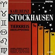 Karlheinz Stockhausen - Tierkreis / Oberlippentanz (1987, CD) | Discogs