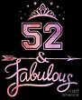 Women 52 Years Old And Fabulous Happy 52th Birthday design Digital Art ...