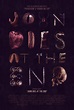 John Dies at the End (2012) Poster #1 - Trailer Addict
