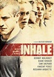 Inhale (2010) - FilmAffinity