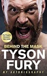 Behind the Mask: My Autobiography Tyson Fury – Browsers Bookshop Porthmadog