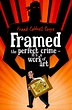 Framed : the perfect crime - it's a work of art by Cottrell Boyce ...
