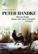 Peter Handke - Bin im Wald. Kann sein, dass ich mich verspäte (DVD ...