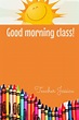 Good morning class Template | PosterMyWall