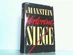 Verlorene Siege. by Manstein, Erich von:: (1955) | Antiquariat Ehbrecht ...
