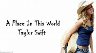 Taylor Swift - A Place In This World (Lyrics) - YouTube