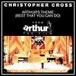 Christopher Cross – Arthur's Theme (Best That You Can Do) Lyrics ...