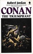 CONAN THE TRIUMPHANT by Jordan Robert: near fine paperback Paperback ...