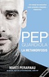 Pep Guardiola - La Metamorfosis - Livro - WOOK