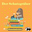 Wunschmärchen: Der Schatzgräber | Märchen-Land Verlag