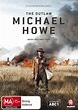 The Outlaw Michael Howe | DVD | Buy Now | at Mighty Ape Australia