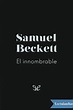 El innombrable (trad. Matías Battistón) Samuel Beckett (cuentos para ...