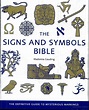 The Signs and Symbols Bible: The Definitive Guide to Mysterious ...