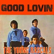 The Young Rascals - Good Lovin' | song | On this date in 1966, THE ...