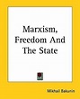 Marxism, Freedom and the State by Mikhail Bakunin | Goodreads