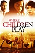 Where Children Play (película 2015) - Tráiler. resumen, reparto y dónde ...
