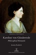 Karoline von Günderrode: Philosophical Romantic by Joanna Raisbeck ...