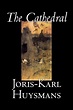 The Cathedral by Joris-Karl Huysmans, Fiction, Classics, Literary ...