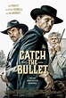 Catch the Bullet : Extra Large Movie Poster Image - IMP Awards