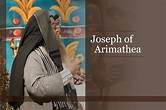 Who was Joseph of Arimathea?