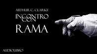 Arthur C. Clarke - Incontro con Rama - YouTube