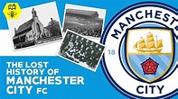 The Lost History of Manchester City Football Club - YouTube