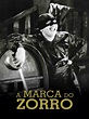 A Marca do Zorro - Filme 1920 - AdoroCinema
