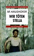 Wir töten Stella - Marlen Haushofer - Buch kaufen | Ex Libris