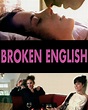 Broken English (film) - Réalisateurs, Acteurs, Actualités