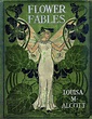 'Flower fables' by Louisa May Alcott. Henry Altemus Co., Philadelphia ...