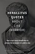 41 Heraclitus Quotes About Life (WARRIOR)