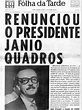 Legalidade 50 anos: Íntegra da carta-renúncia de Jânio Quadros