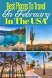 Best Places To Travel in February in the US for a Romantic Getaway ...