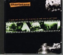 The Charlatans - I Never Want An Easy Life If Me And He Were Ever To ...
